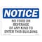 Signmission OSHA Notice Sign, 18" H, Rigid Plastic, No Food Or Beverages Of Any Kind To Enter Sign, Landscape OS-NS-P-1824-L-14569 - alternate 1